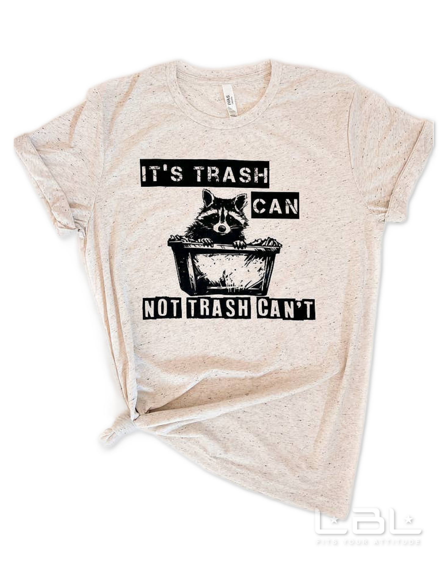 It's Trash I Can Not Trash Can't T-Shirt