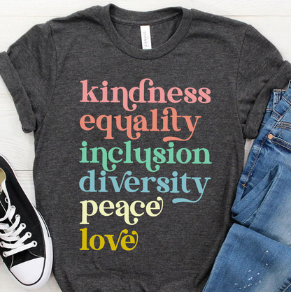 Kindness Equality Inclusion Diversity Peace Love T-shirt